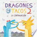 Dragones y tacos 2: La continuación