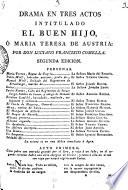 Drama En Tres Actos Intitulado El Buen Hijo, O Maria Teresa De Austria