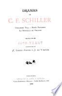 Dramas de C. F. Schiller: Cuatro palabras del traductor. Guillermo Tell. Maria Estuardo. La Doncella de Orleans.-[2] La novia Mesina. Wallenstein.-[3] D. Carlos, infanta de España. La conjuración de fiesco. Cábalas y amor