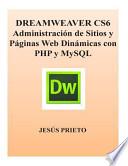 Dreamweaver Cs6 Administracion de Sitios Y Paginas Web Dinamicas Con PHP Y MySQL