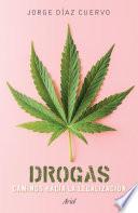 Drogas: caminos hacia la legalización