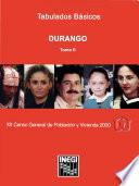 Durango. Tabulados básicos. XII Censo General de Población y Vivienda 2000. Tomo II