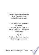 Ediciones de teatro español en la Biblioteca de Menéndez Pelayo: Catálogo abreviado de partes. Indices. Reproducciones