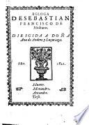 Egloga De Sebastian Francisco De Medrano. Dirigida A Dona Ana de Andino, y Lucuriaga (etc.)