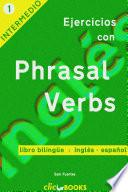 Ejercicios con Phrasal Verbs N º 1