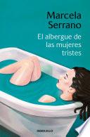 El albergue de las mujeres tristes / The Retreat forHeartbroken Women
