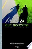 El Amigo Que Necesitas