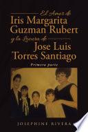 El Amor de Iris Margarita Guzman Rubert y la Locura de Jose Luis Torres Santiago