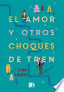 El amor y otros choques de tren