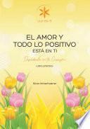 El amor y todo lo positivo está en ti