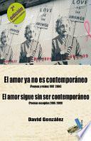 El amor ya no es contemporáneo; El amor sigue sin ser contemporáneo