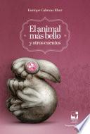 El animal más bello y otros cuentos