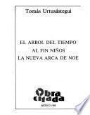 El arbol del tiempo ; Al fin niños ; La nueva arca de Noé