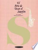 El Arte De Tocar El Saxofon