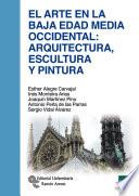 El Arte en la Baja Edad Media Occidental: arquitectura, escultura y pintura