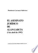El asesinato jurídico de Alan García (5 de abril de 1992)