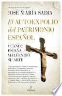 Libro El autoexpolio del patrimonio español