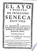 El ayo y maestro de principes Seneca en su vida
