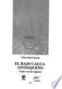 El Bajo Cauca antioqueño