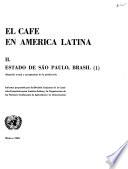 El café en América Latina: Estado de São Paulo, Brasil: pt. 1. Situación y perspectivas de la producción; pt. 2. A. Estudio de treinta y tres fincas cafetaleras. B. Análisis de las funciones de producción