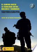 El camino hacia la igualdad entre mujeres y hombres. Especial referencia a las fuerzas armadas y fuerzas y cuerpos de seguridad de España