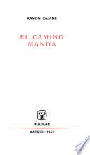 El camino manda