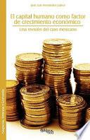 El Capital Humano Como Factor de Crecimiento Economico