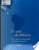 El Caso de Mexico IICA-Mexico Image Study Qualitative Research