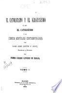 El catolicismo y el krausismo ó sea El catolicismo y la ciencia acatólica contemporánea
