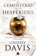 El cementerio de las hespérides (Un caso de Flavia Albia, investigadora romana 4)