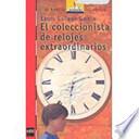 El coleccionista de relojes extraordinarios