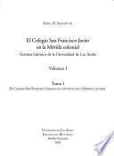 El Colegio San Francisco Javier en la Mérida colonial: t. 2. Documentos