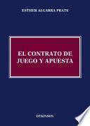 El contrato de juego y apuesta