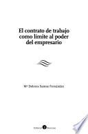 El contrato de trabajo como límite al poder del empresario
