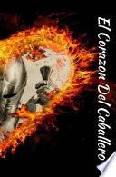 El Corazon Del Caballero