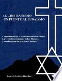 El Cristianismo -Un Puente Al Judaísmo