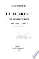 El Cristianismo y la Libertad. Ensayo sobre la civilizacion americana