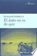 El daño no es de ayer