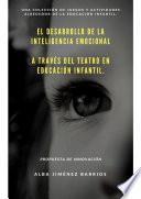 El desarrollo de la inteligencia emocional a través del teatro en educación infantil. Propuesta de innovación