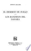 El desierto de fuego ; Los bandidos del Sahara