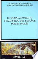 El desplazamiento lingüístico del español por el inglés
