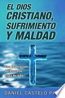 El Dios Cristiano, Sufrimiento, y Maldad