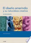 El diseño amerindio y su naturaleza creativa