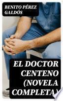 El Doctor Centeno (novela completa)