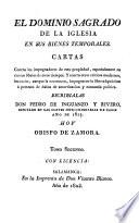 El Dominio sagrado de la Iglesia en sus bienes temporales. Cartas contra los impugnadores de esta propiedad, etc