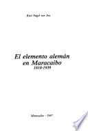 El elemento alemán en Maracaibo, 1818-1939