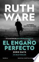 El engaño perfecto. Zero Days. Más de 10 millones de ejemplares vendidos en el mundo