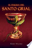 El Enigma Del Santo Grial