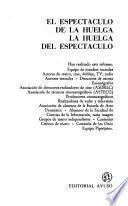 El Espectáculo de la huelga, la huelga del espectáculo