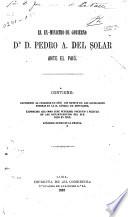 El ex-ministro de gobierno Dr. D. Pedro A. del Solar ante el pa/ac\is